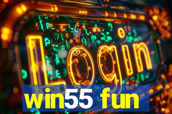 win55 fun